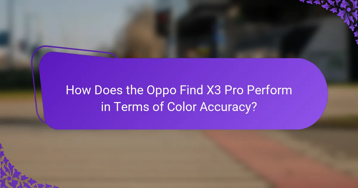 How Does the Oppo Find X3 Pro Perform in Terms of Color Accuracy?