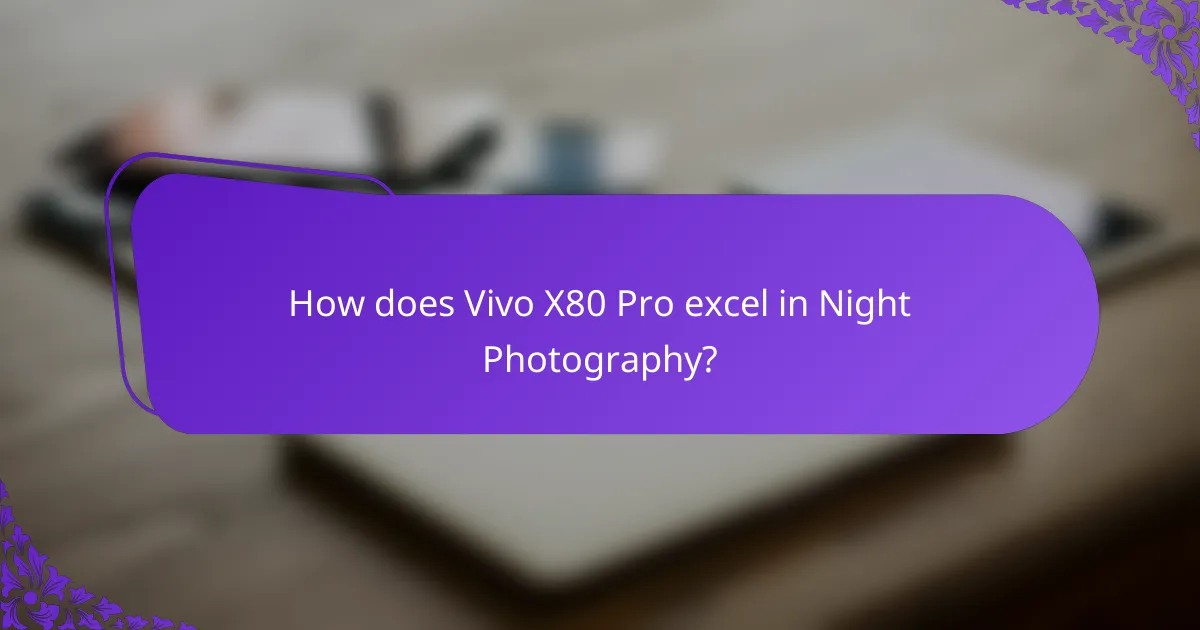 How does Vivo X80 Pro excel in Night Photography?