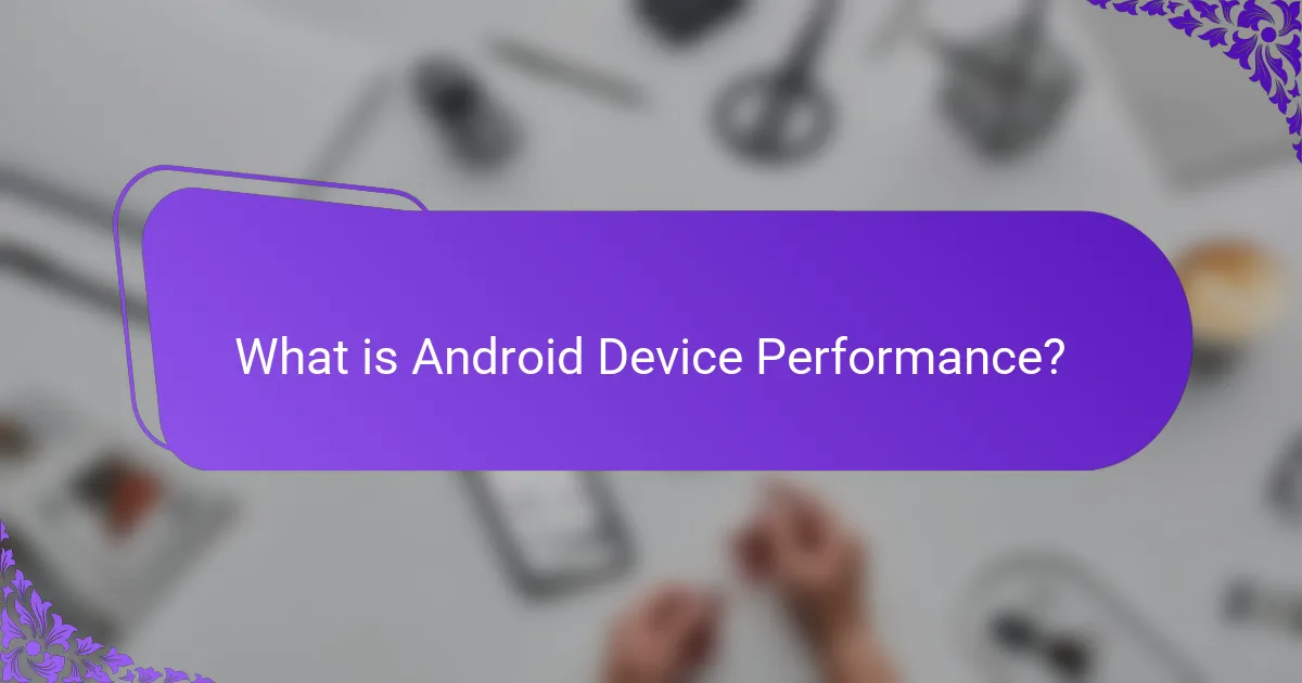 What is Android Device Performance?