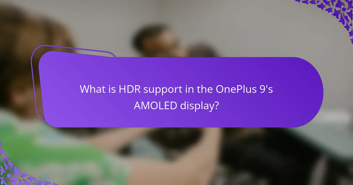 What is HDR support in the OnePlus 9's AMOLED display?
