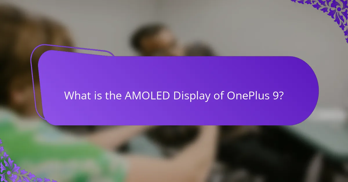 What is the AMOLED Display of OnePlus 9?