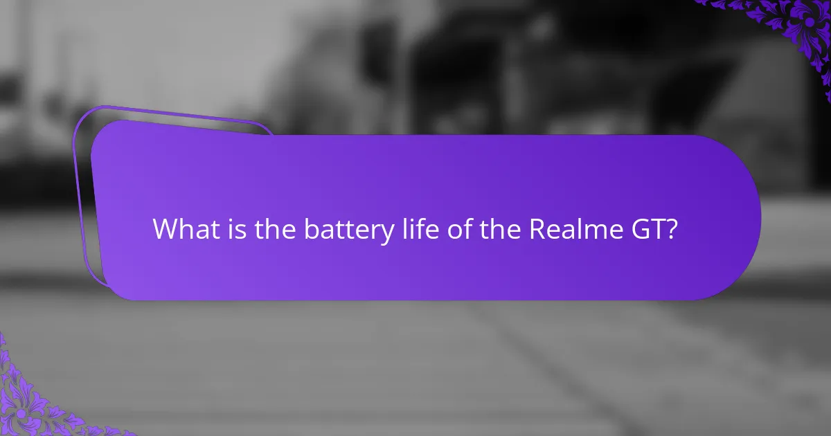 What is the battery life of the Realme GT?