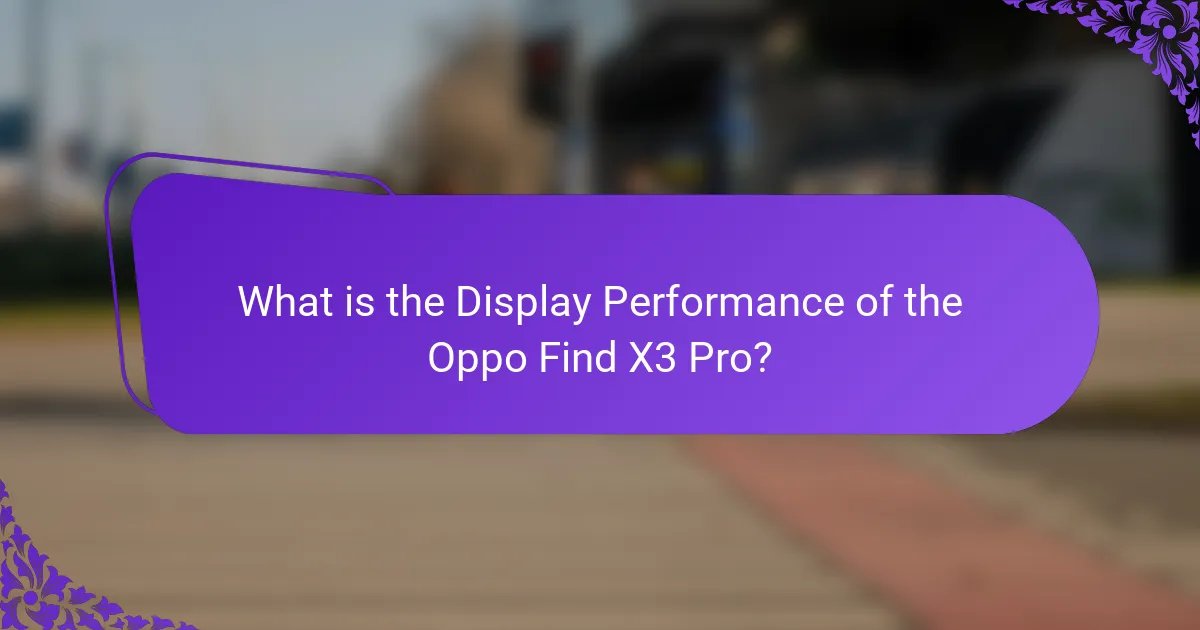 What is the Display Performance of the Oppo Find X3 Pro?