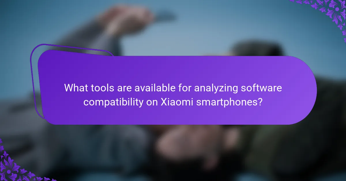 What tools are available for analyzing software compatibility on Xiaomi smartphones?
